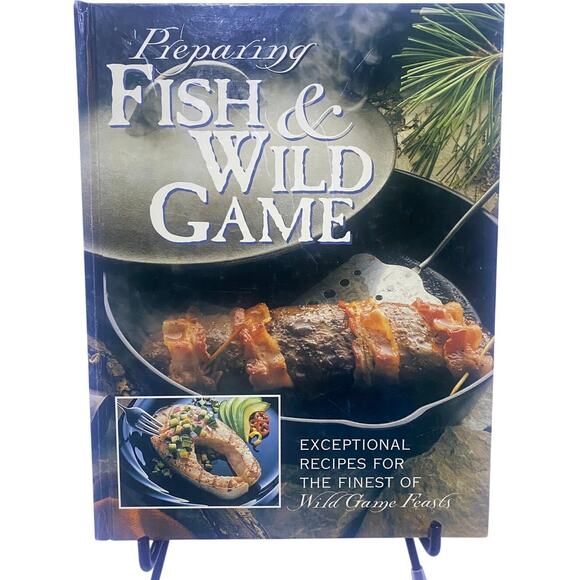 Preparing Fish and Wild Game Recipe Book by Creative Publishing International - Picture 1 of 7
